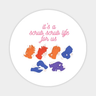 It's a Scrub Scrub Life for Us Funny Nurse Gift Magnet